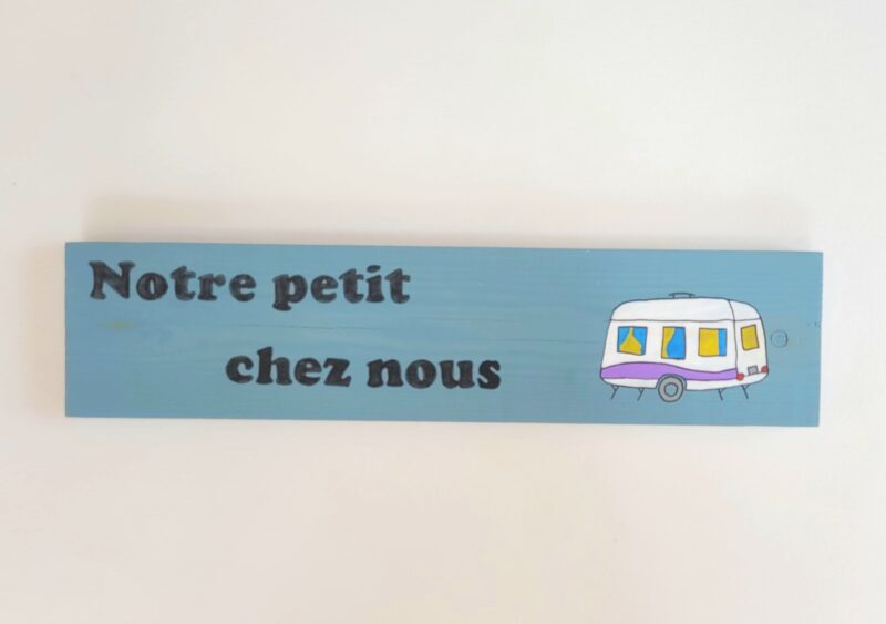 Pancarte en bois "notre petit chez nous"